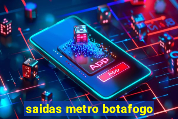 saidas metro botafogo